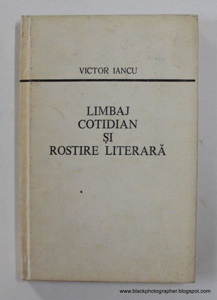 LIMBAJ COTIDIAN SI ROSTIRE LITERARA de VICTOR IANCU , 1977