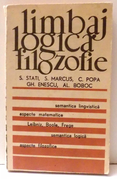 LIMBAJ , LOGICA , FILOZOFIE de S. STATI , ... , AL. BOBOC , 1968