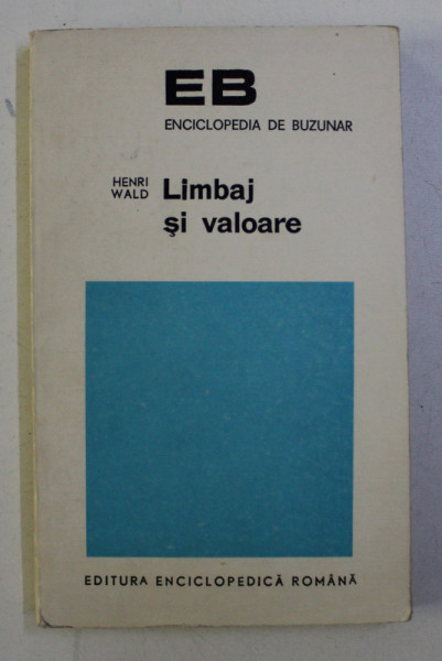 LIMBAJ SI VALOARE de HENRI WALD , 1973