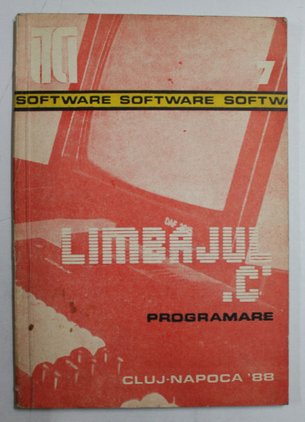 LIMBAJUL 'C' PROGRAMARE de DAN ROMAN si EMIL MUNTEAN , 1988