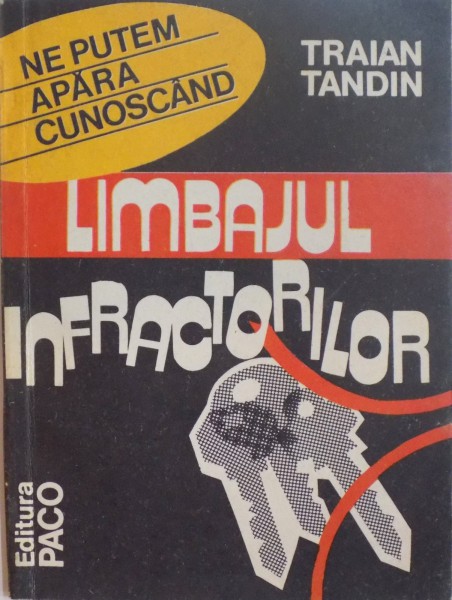 LIMBAJUL INFRACTORILOR. NE PUTEM APARA CUNOSCAND de TRAIAN TANDIN  1993