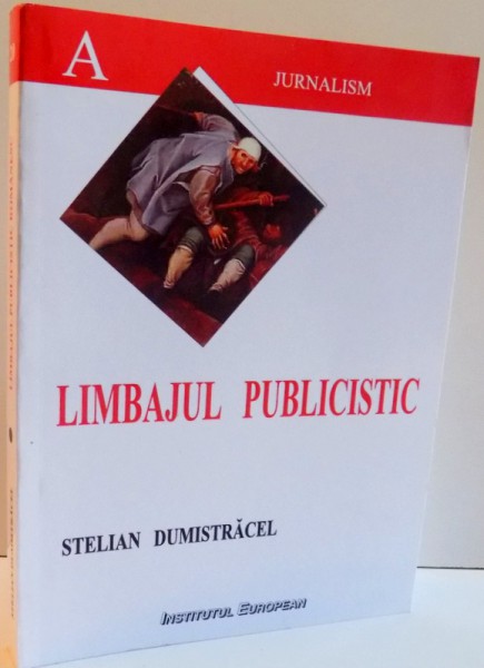 LIMBAJUL PUBLICISTIC ROMANESC DIN PERSPECTIVA STILURILOR FUNCTIONALE , 2007