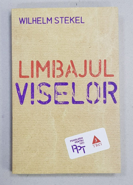 LIMBAJUL VISELOR de WILHELM STEKEL , 2014