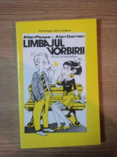 LIMBAJUL VORBIRII , ARTA CONVERSATIEI de ALLAN PEASE si ALAN GARNER , 1997