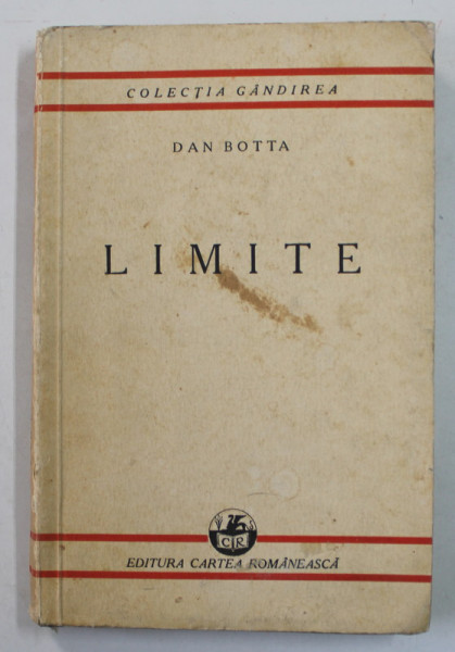 LIMITE , eseuri de DAN BOTTA , COLECTIA '' GANDIREA '' , 1936 , COPERTA CU PETE SI URME DE UZURA
