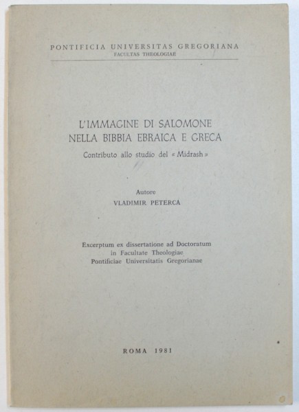 L'IMMAGINE DI SALOMONE NELLA BIBBIA EBRAICA E GRECA - CONTRIBUTO ALLO STUDIO DEL MIDRASH de VLADIMIR PETERCA, 1981