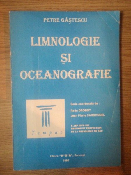 LIMNOLOGIE SI OCEANOGRAFIE de PETRE GASTESCU , 1998
