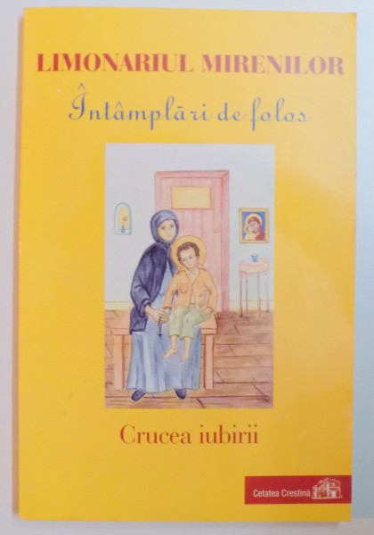 LIMONARIUL MIRENILOR , INTAMPLARI DE FOLOS , CRUCEA IUBIRII , 2004