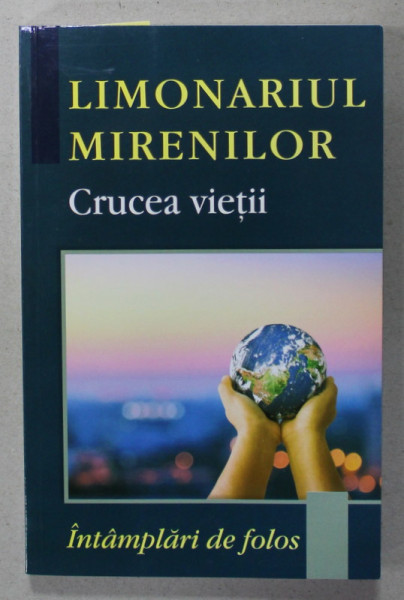 LIMONARIUL MIRENILOR , INTAMPLARI DE FOLOS , CRUCEA VIETII , traducere din limba greaca de CRISTIAN SPATARELU , 2020