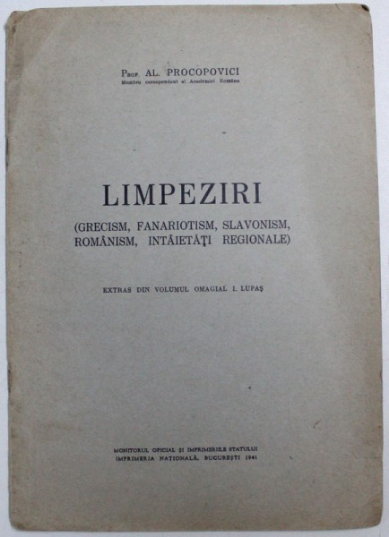 LIMPEZIRI (GRECISM, FANARIOTISM, SLAVONISM, ROMANISM, INTAIETATI REGIONALE) - EXTRAS DIN VOLUMUL OMAGIAL I. LUPAS de AL PROCOPOVICI, 1941