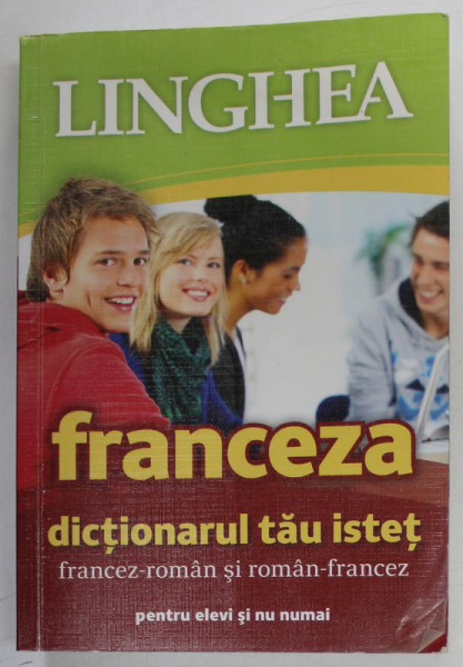 LINGHEA FRANCEZA DICTIONARUL TAU ISTET , FRANCEZA-ROMANA SI ROMAN-FRANCEZ , 2013 * MIC DEFECT COPERTA FATA