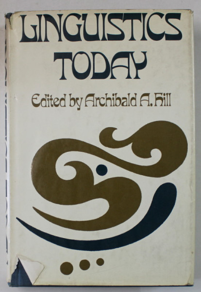 LINGUISTICS TODAY , edited by ARCHIBALD A. HILL , 1969