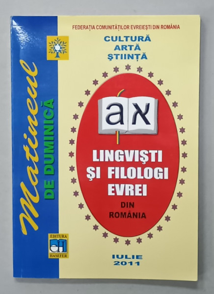 LINGVISTI SI FILOLOGI EVREI DIN ROMANIA , MATINEUL DE DUMINICA , 2011