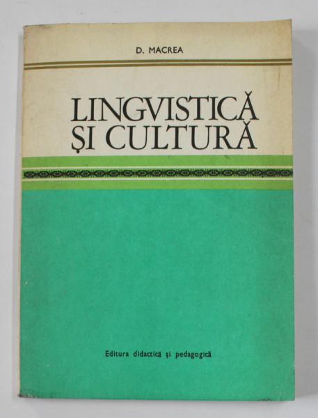 LINGVISTICA SI CULTURA de D.  MACREA , 1978