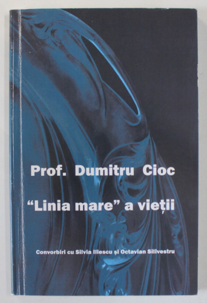 ' LINIA MARE ' A VIETII de PROF . DUMITRU CIOC , 2009