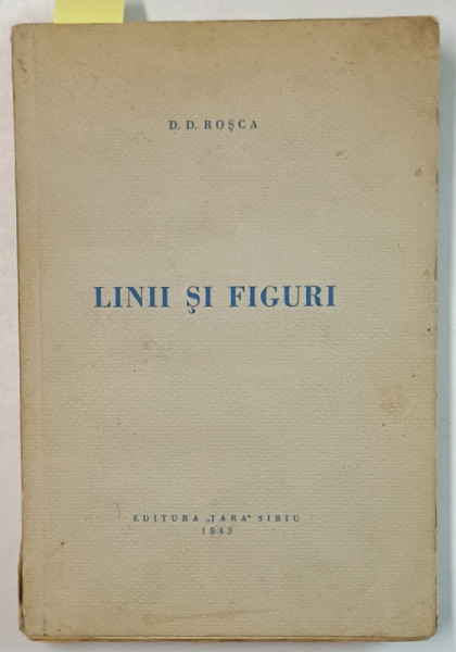 LINII SI FIGURI de D.D. ROSCA , 1943, DEDICATIE *