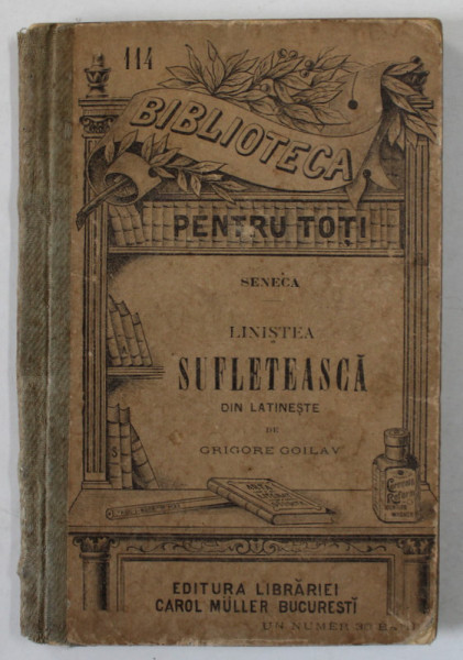LINISTEA SUFLETEASCA de SENECA , traducere din latina de GRIGORE GOILAV , 1896