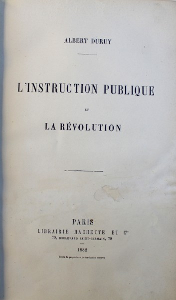 L'INSTRUCTION PUBLIQUE ET LA REVOLUTION par ALBERT DURUY, PARIS  1882