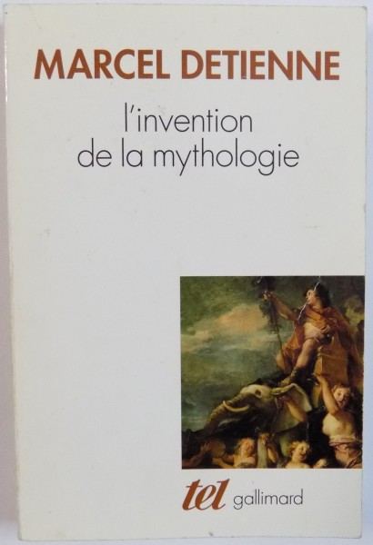 L'INVENTION DE LA MYTHOLOGIE par MARCEL DETIENNE , 1981