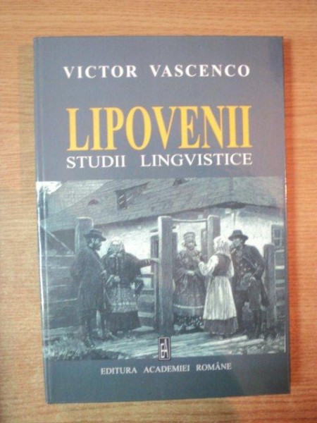 LIPOVENII. STUDII LINGVISTICE de VICTOR VASCENCO  2003