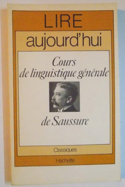 LIRE AUJOURD'HUI. COURS DE LINGUISTIGUE GENERALE DE SAUSSURE 1979