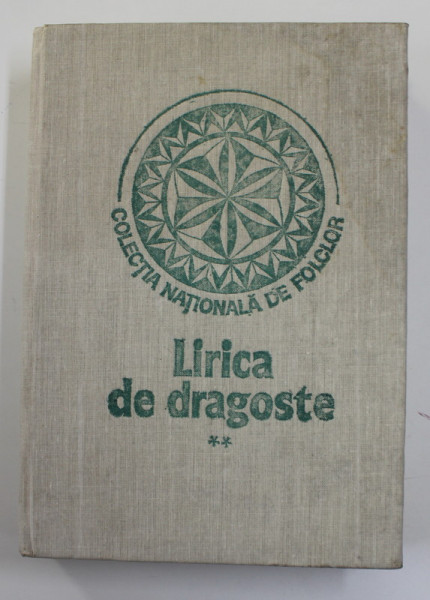 LIRICA DE DRAGOSTE , INDEX MOTIVIC SI TIPOLOGIC II ( D - H ) , VOLUMUL II de SABINA ISPAS si DOINA TRUTA , 1986