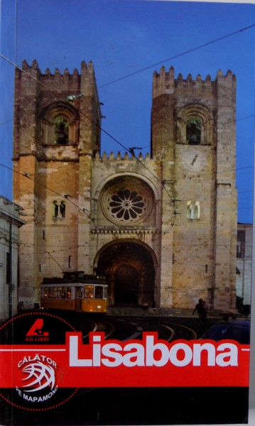 LISABONA de DANA CIOLCA , COLECTIA CALATOR PE MAPAMOND , 2014