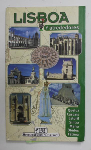 LISBOA Y ALREDEDORES de LUCIANA SAVELLI , 2001, GHID TURISTIC , PREZINTA URME DE UZURA SI INDOIRE