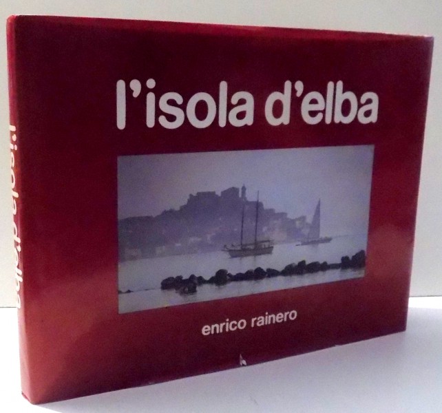 L`ISOLA D`ELBA di ENRICO RAINERO , 1981