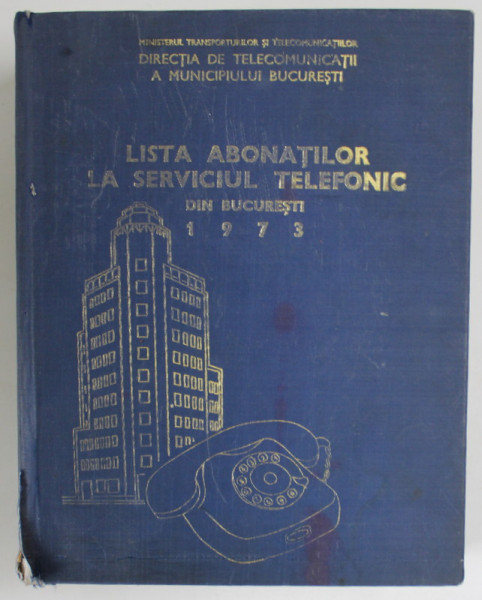 LISTA  ABONATILOR LA SERVICIUL TELEFONIC DIN BUCURESTI , 1973