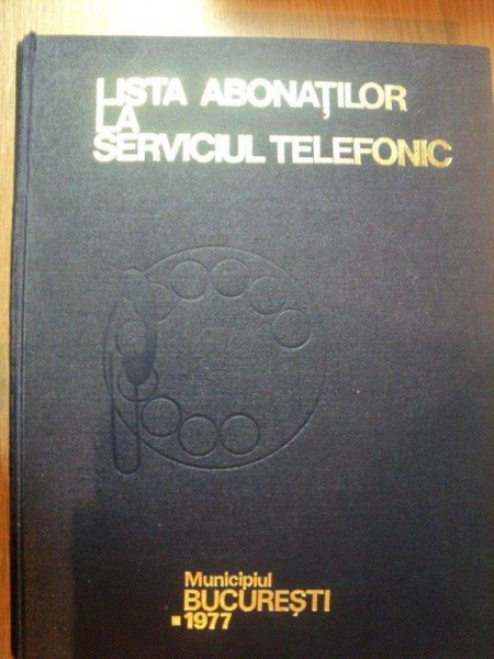 LISTA ABONATILOR LA SERVICIUL TELEFONIC , MUNICIPIUL BUCURESTI 1977