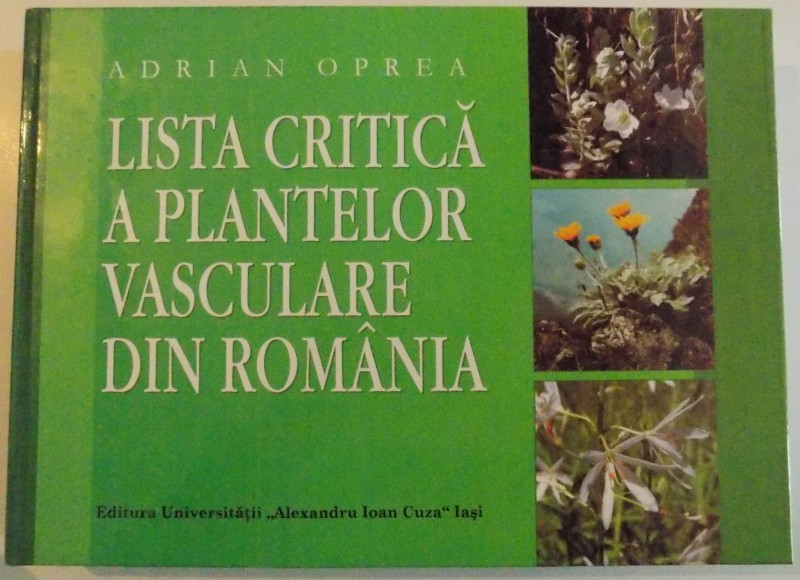 LISTA CRITICA A PLANTELOR VASCULARE DIN ROMANIA de ADRIAN OPREA , 2005