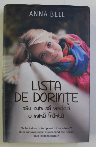 LISTA DE DORINTE , SAU CUM E SA VINDECI O INIMA FRANTA de ANNA BELL , 2018