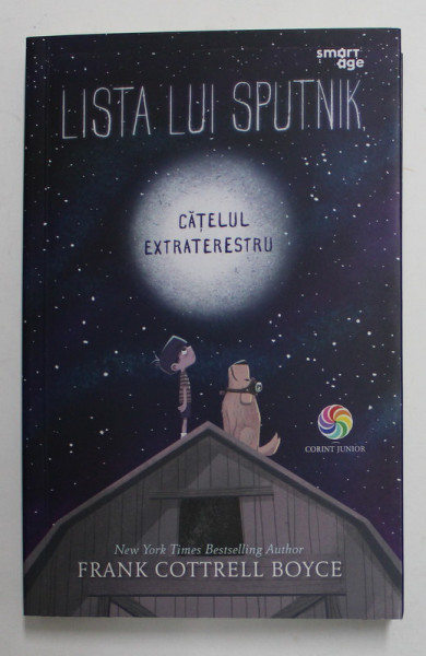 LISTA LUI SPUTNIK , CATELUL EXTRATERESTRU de FRANK COTTRELL BOYCE , ilustratii de STEVEN LENGTON , 2018