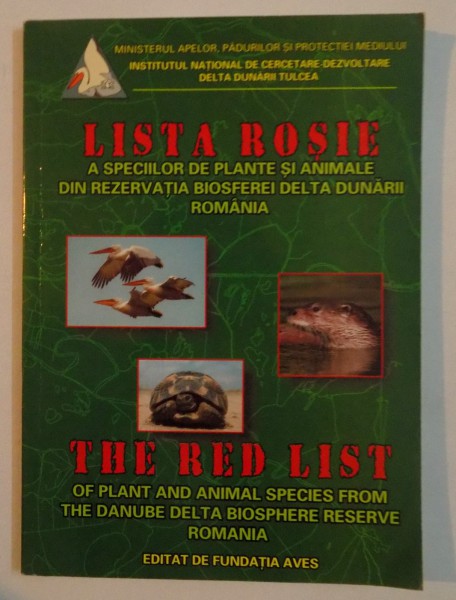 LISTA ROSIE A SPECIILOR DE PLANTE SI ANIMALE DIN REZERVATIA BIOSFEREI DELTA DUNARII ROMANIA , 2000