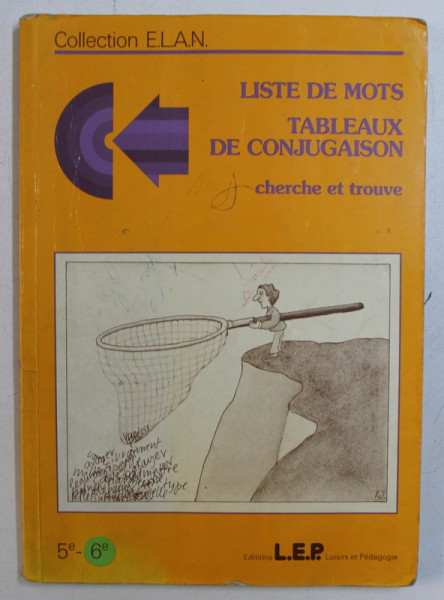 LISTE DE MOTS , TABLEAUX DE CONJUGAISON - CHERCHE ET TROUVE 5e - 6e par MARIE - JOSEPH BESSON ...ROGER NUSSBAUM , CONTINE INSEMNARI CU CREIONUL *