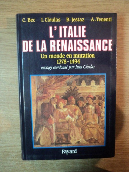 L'ITALIE DE LA RENAISSANCE de C. BEC , I. CLOULAS , B. JESTAZ , A. TENENTI , 1990
