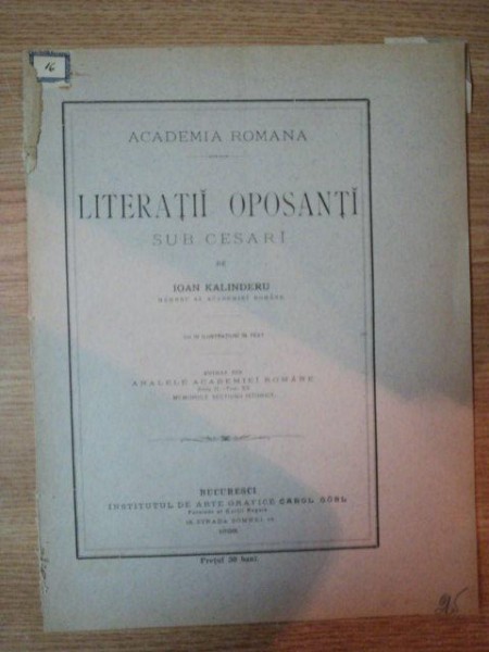 LITERATII OPOSANTI SUB CESARI de IOAN KALINDERU , CU 10 ILUSTRATII IN TEXT , 1898