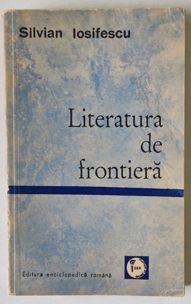 LITERATURA DE FRONTIERA de SILVIAN IOSIFESCU , 1971