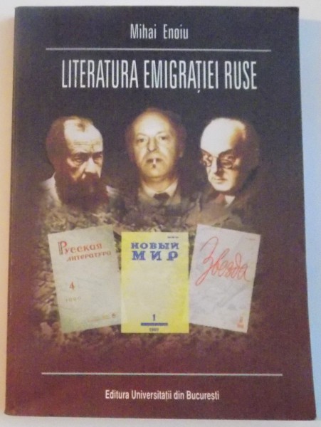 LITERATURA EMIGRATIEI RUSE de MIHAI ENOIU, 2002