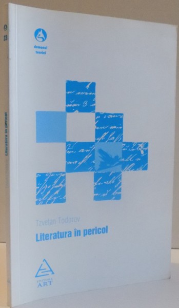LITERATURA IN PERICOL de TZVETAN TODOROV , 2011
