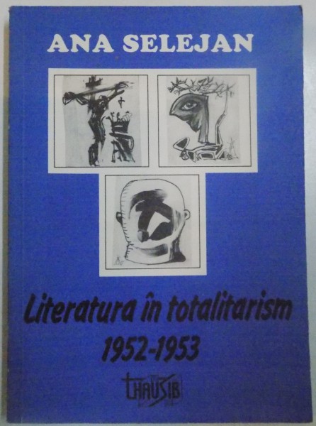 LITERATURA IN TOTALITARISM 1952-1953 de ANA SELEJAN , 1995