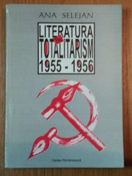 LITERATURA IN TOTALITARISM-ANA SELEJAN,1998
