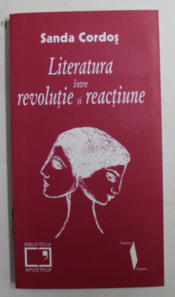 LITERATURA INTRE REVOLUTIE SI REACTIUNE de SANDA CORDOS , 2002 *LIPSA PAGINA DE TITLU
