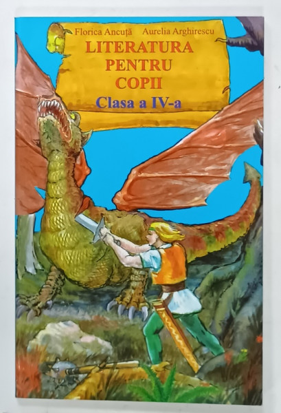 LITERATURA PENTRU COPII , CLASA A IV -A , DISCIPLINA OPTIONALA de FLORICA ANCUTA si AURELIA  ANGHELESCU , 2004