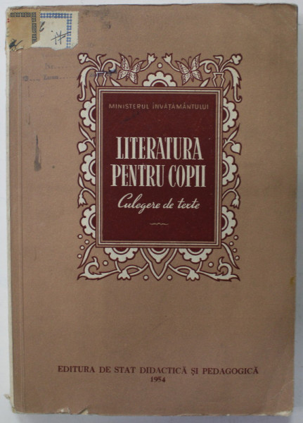 LITERATURA PENTRU COPII , CULEGERE DE TEXTE , MANUAL PENTRU SCOLILE PEDAGOGICE , 1954