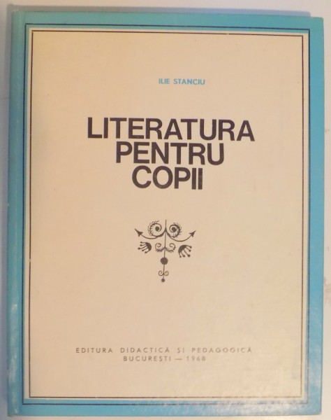 LITERATURA PENTRU COPII de ILIE STANCIU , GRAFICIAN RADU DRAGOMIRESCU ,1968