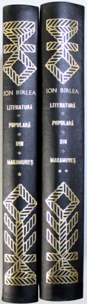 LITERATURA POPULARA DIN MARAMURES de ION BIRLEA  , 2 VOLUME  1968