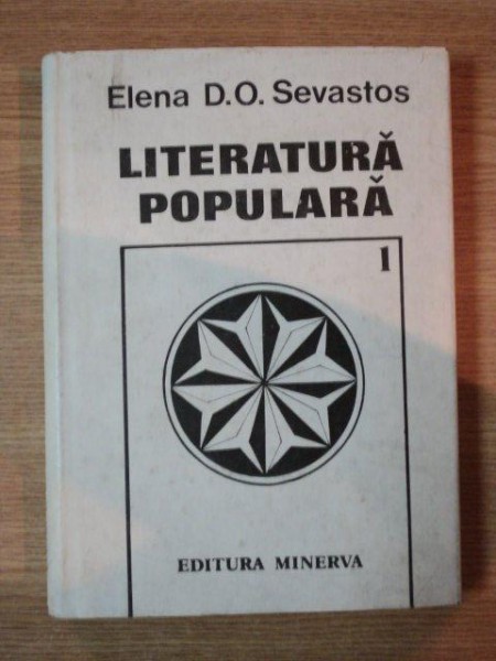LITERATURA POPULARA VOL I de ELENA D.O. SEVASTOS , 1990