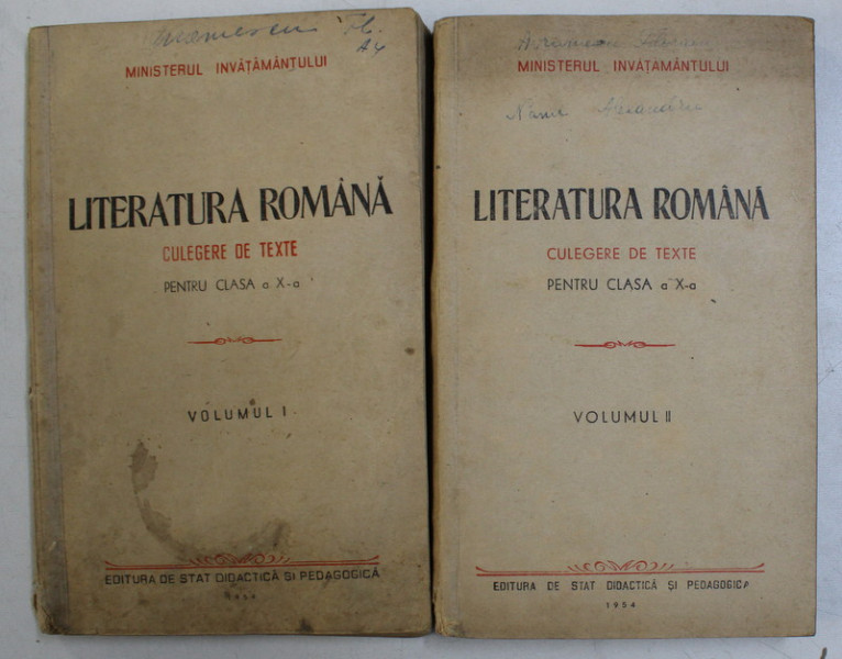 LITERATURA ROMANA  - CULEGERE DE TEXTE PENTRU CLASA A - X-A , VOLUMELE I - II , 1954